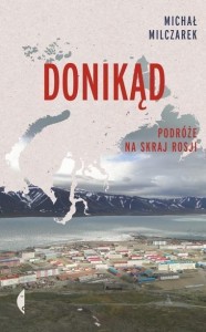 DONIKĄD. PODRÓŻE NA SKRAJ ROSJI W.2