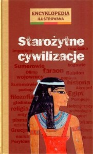 ENCYKLOPEDIA ILUSTROWANA - STAROŻYTNE CYWILIZACJE