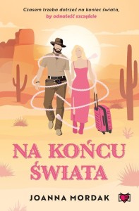 NA KOŃCU ŚWIATA, JOANNA MORDAK