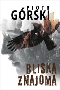 KOMISARZ KRUK T.5 BLISKA ZNAJOMA, PIOTR GÓRSKI