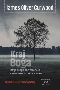 KRAJ BOGA, JAMES OLIVER CURWOOD