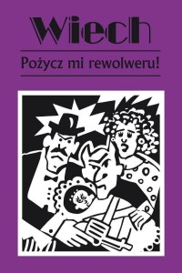 POŻYCZ MI REWOLWERU! W.2, STEFAN WIECH WIECHECKI