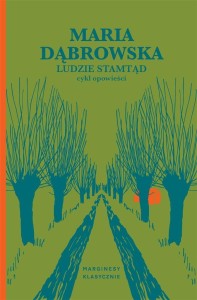 LUDZIE STAMTĄD, MARIA DĄBROWSKA