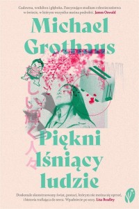 PIĘKNI LŚNIĄCY LUDZIE, MICHAEL GROTHAUS