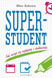 SUPERSTUDENT.JAK UCZYĆ SIĘ WYDAJNIEJ I SKUTECZNIEJ