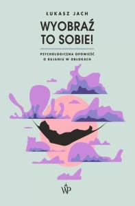 WYOBRAŹ TO SOBIE!, ŁUKASZ JACH