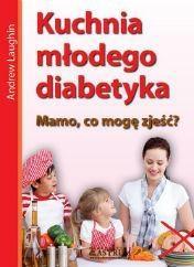 KUCHNIA MŁODEGO DIABETYKA.MAMO, CO MAM ZJEŚĆ?