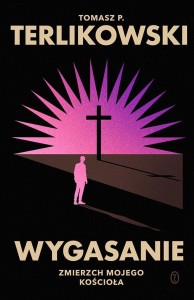 WYGASANIE. ZMIERZCH MOJEGO KOŚCIOŁA