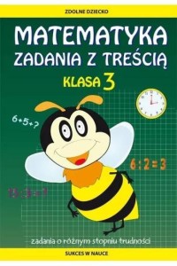 MATEMATYKA. ZADANIA Z TREŚCIĄ KLASA 3