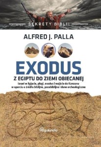 SEKRETY BIBLII. EXODUS Z EGIPTU DO ZIEMI OBIECANEJ