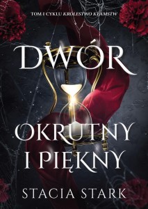 DWÓR OKRUTNY I PIĘKNY, STACIA STARK