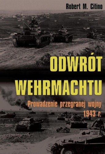 Odwrót Wehrmachtu, Robert M. Citino