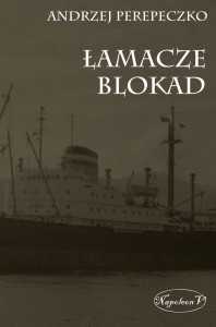 ŁAMACZE BLOKAD, ANDRZEJ PEREPECZKO