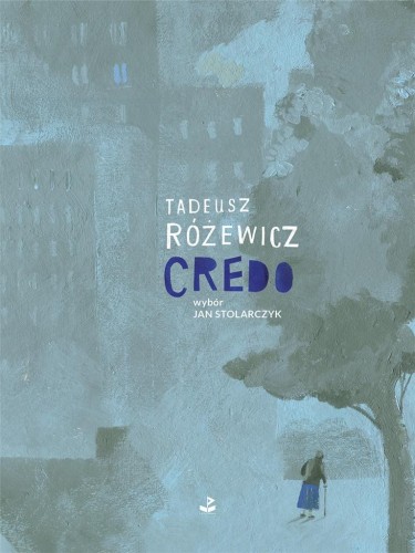 Credo, Tadeusz Różewicz