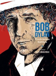PRZEKRACZAM RUBIKON, BOB DYLAN