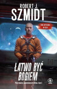 POLA DAWNO ZAPOMNIANYCH BITEW T.1 ŁATWO BYĆ BOGIEM