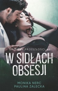 W SIDŁACH OBSESJI, MONIKA NERC, PAULINA ZALECKA