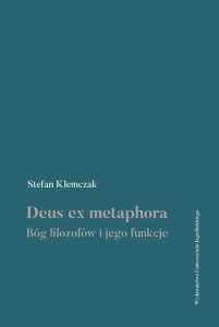 DEUS EX METAPHORA. BÓG FILOZOFÓW I JEGO FUNKCJE