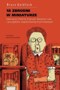 18 ZBRODNI W MINIATURZE, BRUCE GOLDFARB