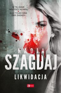 LIKWIDACJA, NADIA SZAGDAJ
