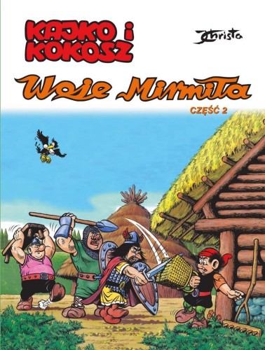 Kajko i Kokosz. Woje Mirmiła cz.2, Janusz Christa