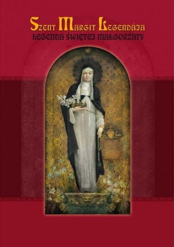 Szent Margit Legendaja. Legenda świętej Małgorzaty