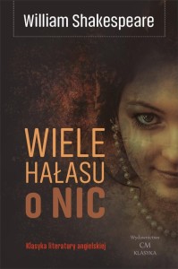 WIELE HAŁASU O NIC, WILLIAM SHAKESPEARE