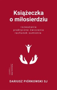KSIĄŻECZKA O MIŁOSIERDZIU, DARIUSZ PIÓRKOWSKI SJ
