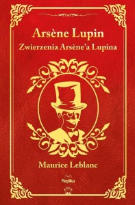 ZWIERZENIA ARSENE'A LUPINA, MAURICE LEBLANC