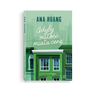 IF LOVE T.3 GDYBY MIŁOŚĆ MIAŁA CENĘ, ANA HUANG