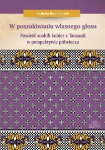 W POSZUKIWANIU WŁASNEGO GŁOSU. POWIEŚĆ SUAHILI...