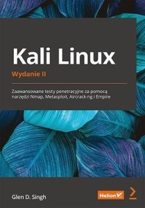 KALI LINUX. ZAAWANSOWANE TESTY PENETRACYJNE...W.2
