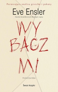 WYBACZ MI, EVE ENSLER