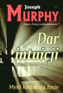 DAR INTUICJI, JOSEPH MURPHY