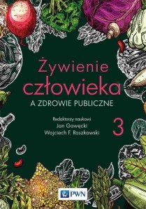 ŻYWIENIE CZŁOWIEKA A ZDROWIE PUBLICZNE T.3