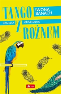 TANGO Z ROŻNEM, IWONA BANACH