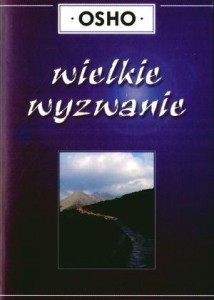 WIELKIE WYZWANIE, OSHO