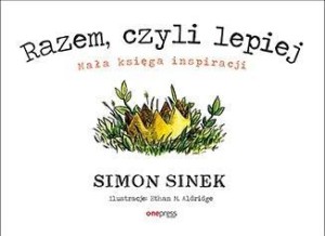 RAZEM CZYLI LEPIEJ. MAŁA KSIĘGA INSPIRACJI