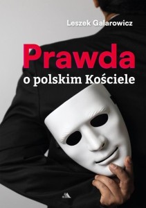 PRAWDA O POLSKIM KOŚCIELE, LESZEK GALAROWICZ