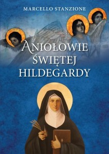 ANIOŁOWIE ŚWIĘTEJ HILDEGARDY