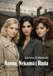 NANNA, NEKAMA I RUDA, DARIUSZ GRABOWSKI