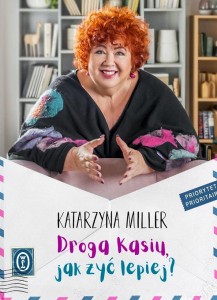 DROGA KASIU, JAK ŻYĆ LEPIEJ?, KATARZYNA MILLER