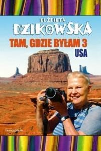 TAM, GDZIE BYŁAM CZ.3 USA, ELŻBIETA DZIKOWSKA