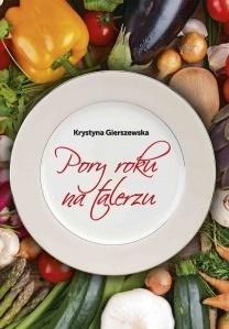 PORY ROKU NA TALERZU, KRYSTYNA GIERSZEWSKA