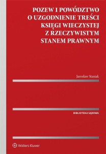 POZEW I POWÓDZTWO O UZGODNIENIE TREŚCI KSIĘGI..