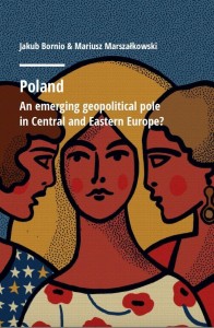 POLAND. AN EMERGING GEOPOLITICAL POLEIN CENTRAL...