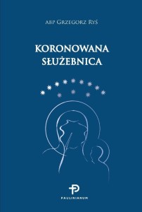 KORONOWANA SŁUŻEBNICA, ABP GRZEGORZ RYŚ