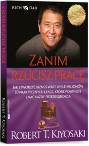 ZANIM RZUCISZ PRACĘ. JAK STWORZYĆ BIZNES WART...