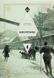 KRUPÓWKI, PIOTR MAZIK, KUBA SZPILKA
