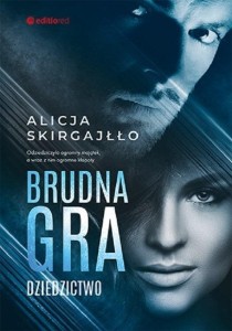 BRUDNA GRA DZIEDZICTWO, ALICJA SKIRGAJŁŁO
